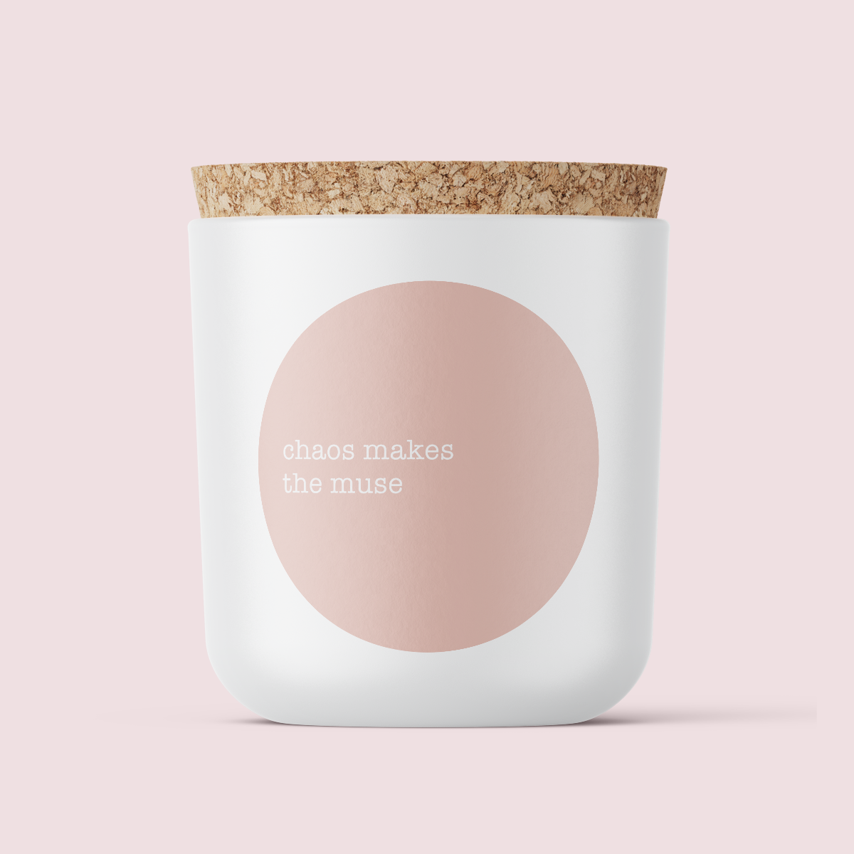 The Minimalist Collection JUST BECAUSE RANGE - CHAOS MAKES THE MUSE - Round - Matte/Gloss