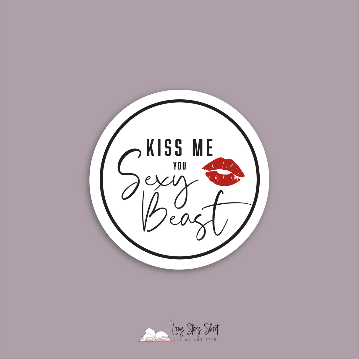 Kiss me you sexy beast Valentines Day Round Vinyl Label Pack