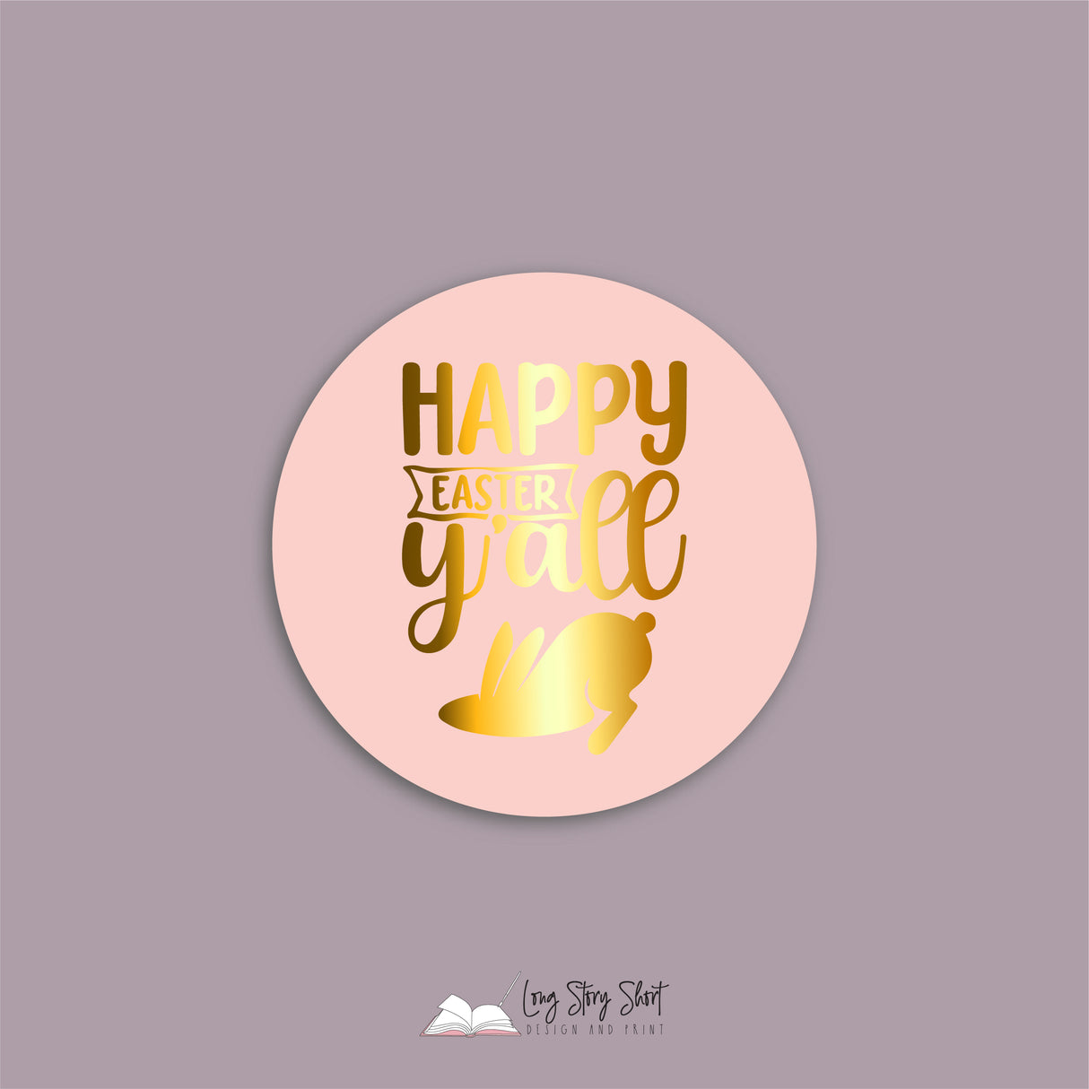 Happy Easter y'all Vinyl Label Pack (Round) Matte/Gloss/Foil