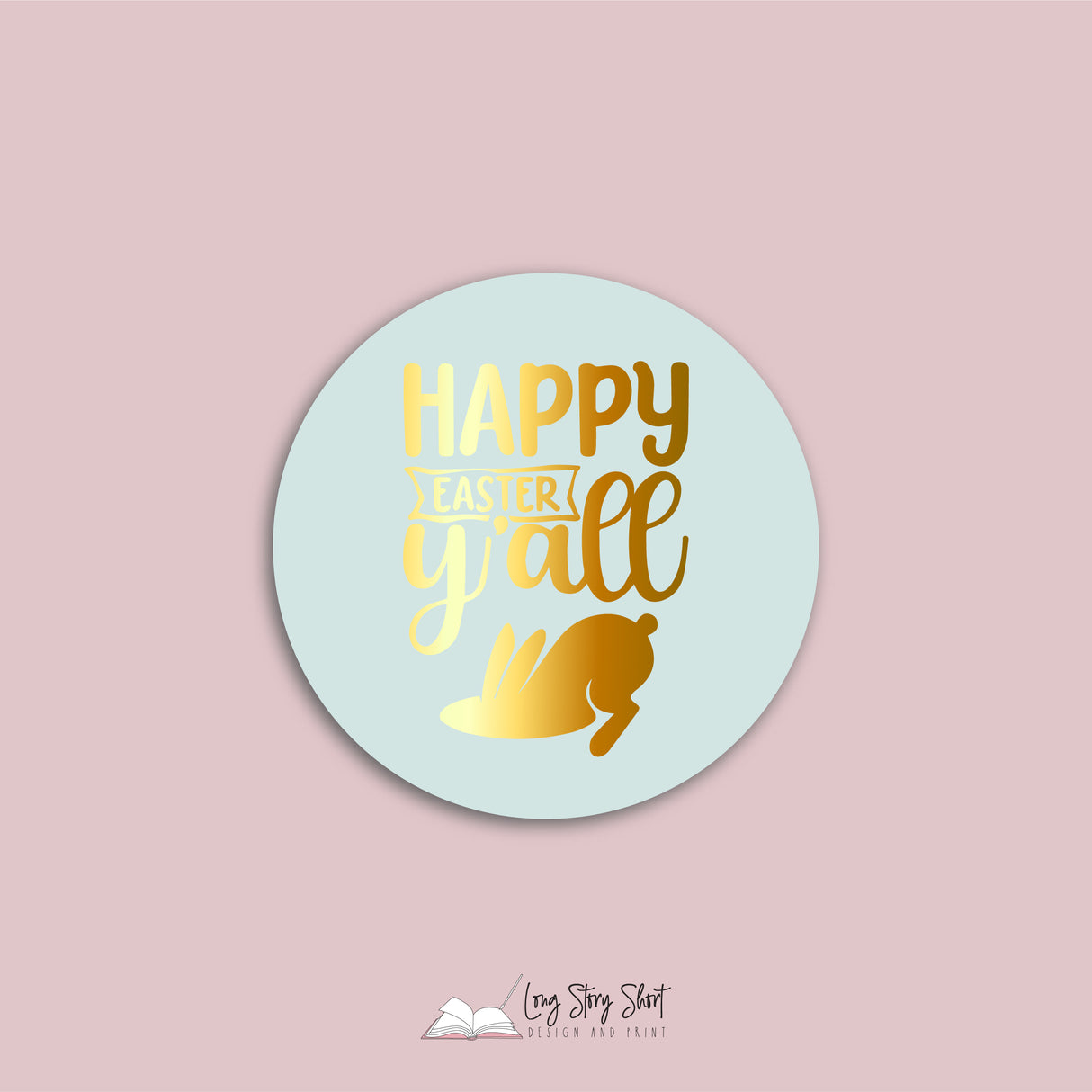 Happy Easter y'all Vinyl Label Pack (Round) Matte/Gloss/Foil