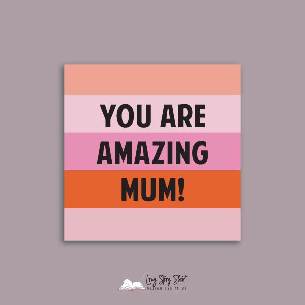 You are amazing mum Vinyl Label Pack