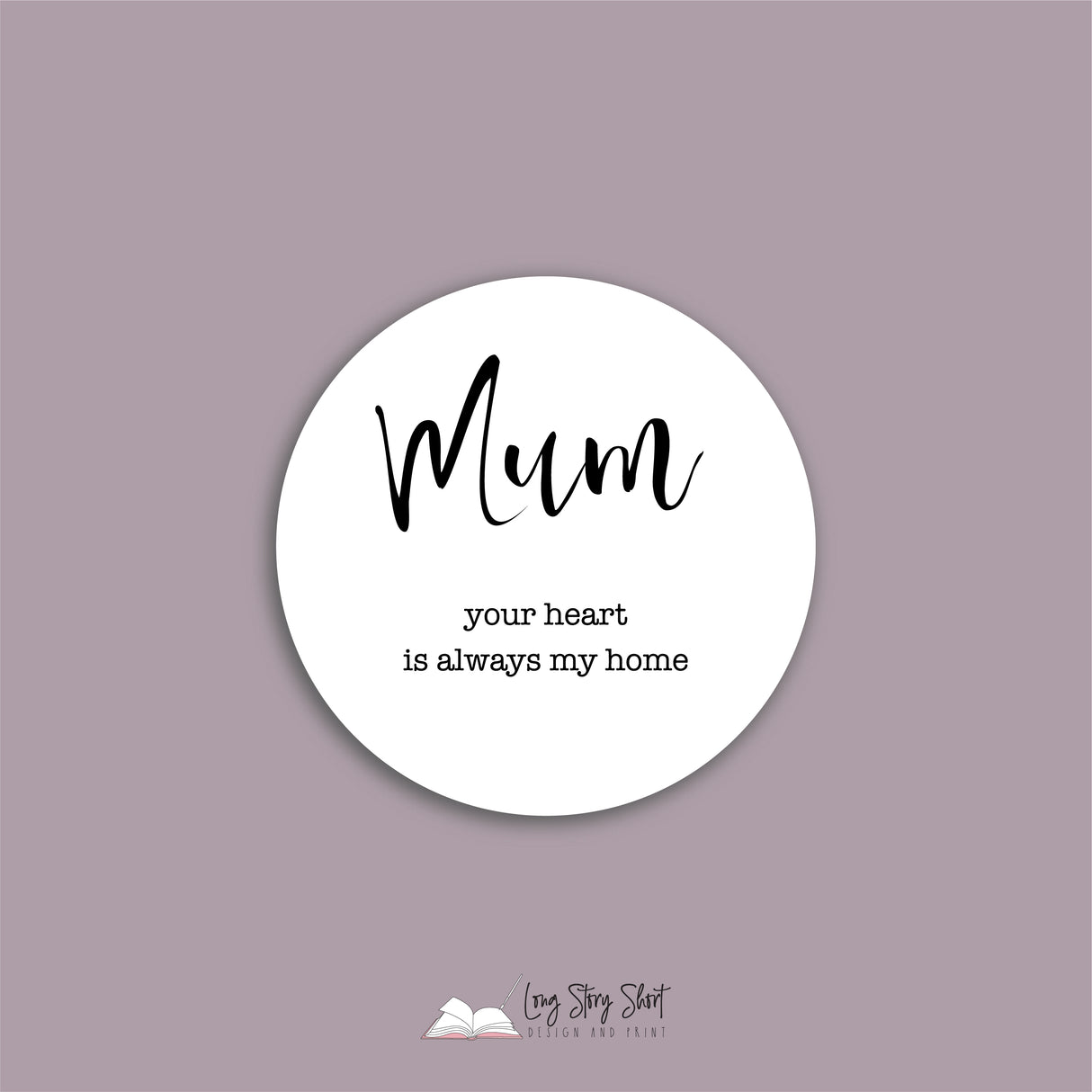 Mum your heart is always my home Round Vinyl Label Pack