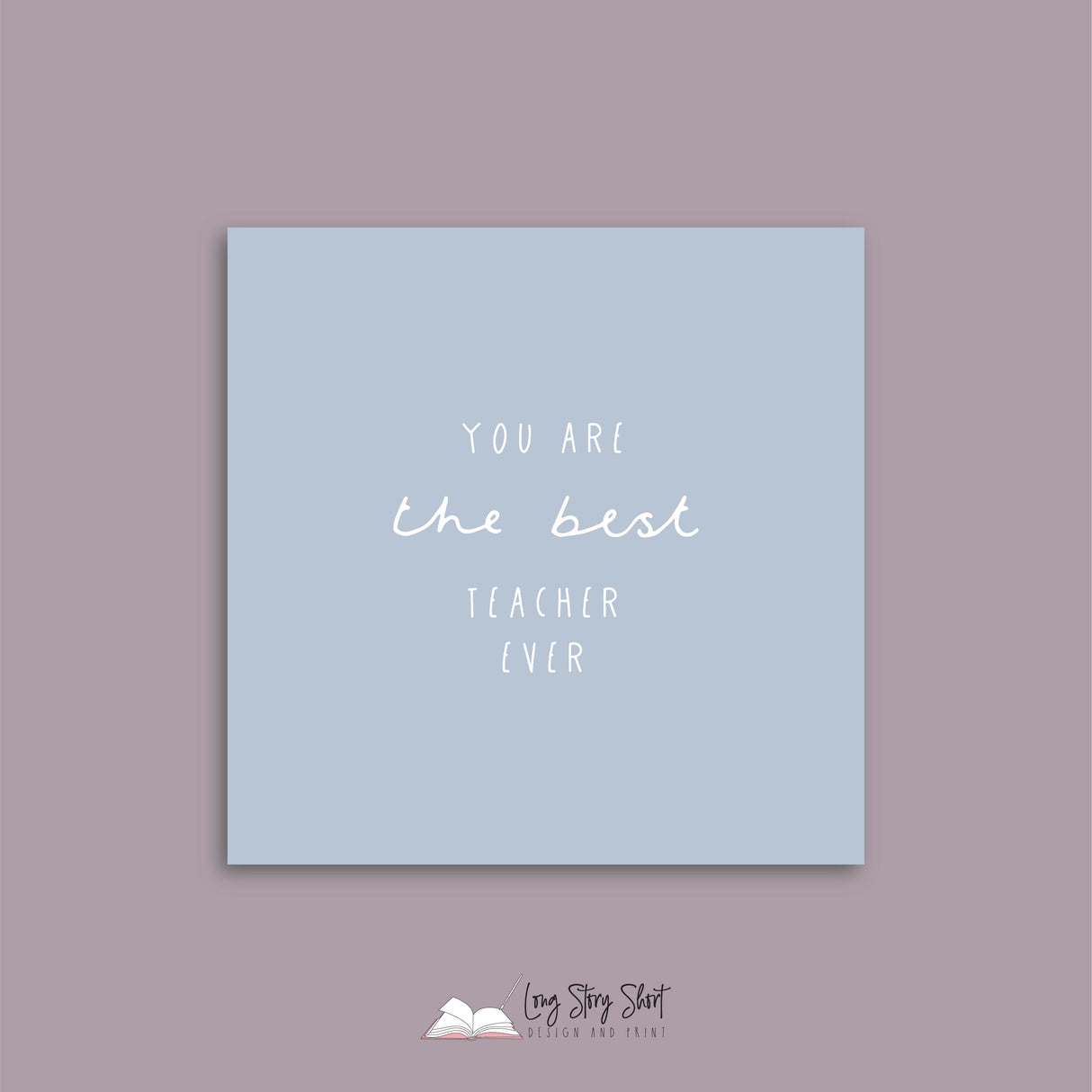 You are the best Teacher ever Square Vinyl Label Pack Matte/Gloss