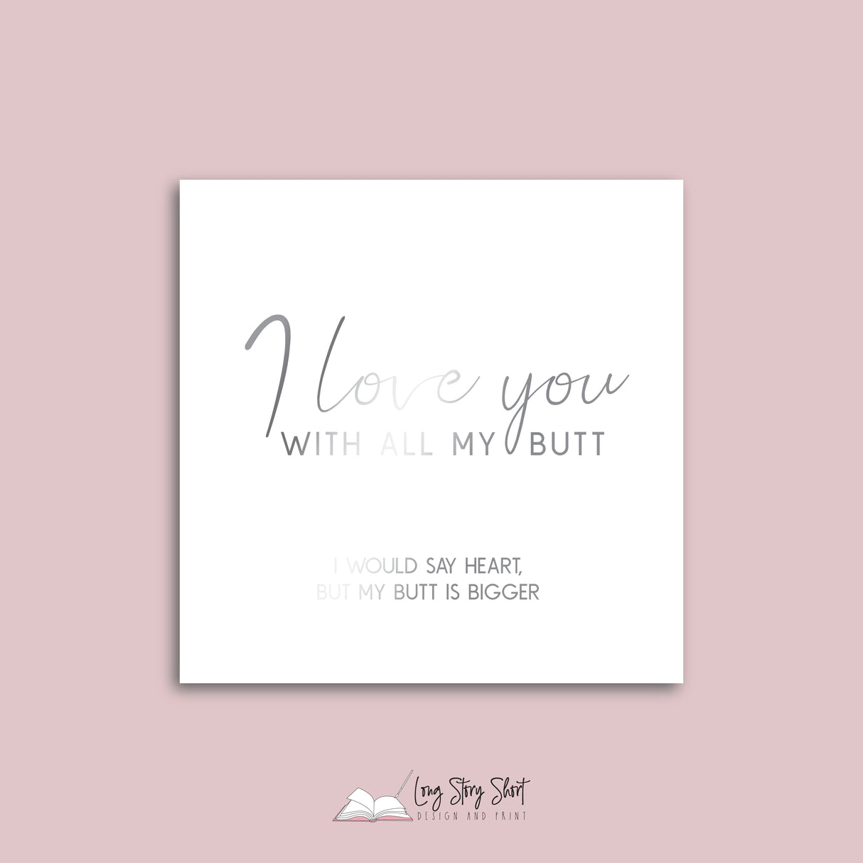 I love you with all my butt Vinyl Label Pack