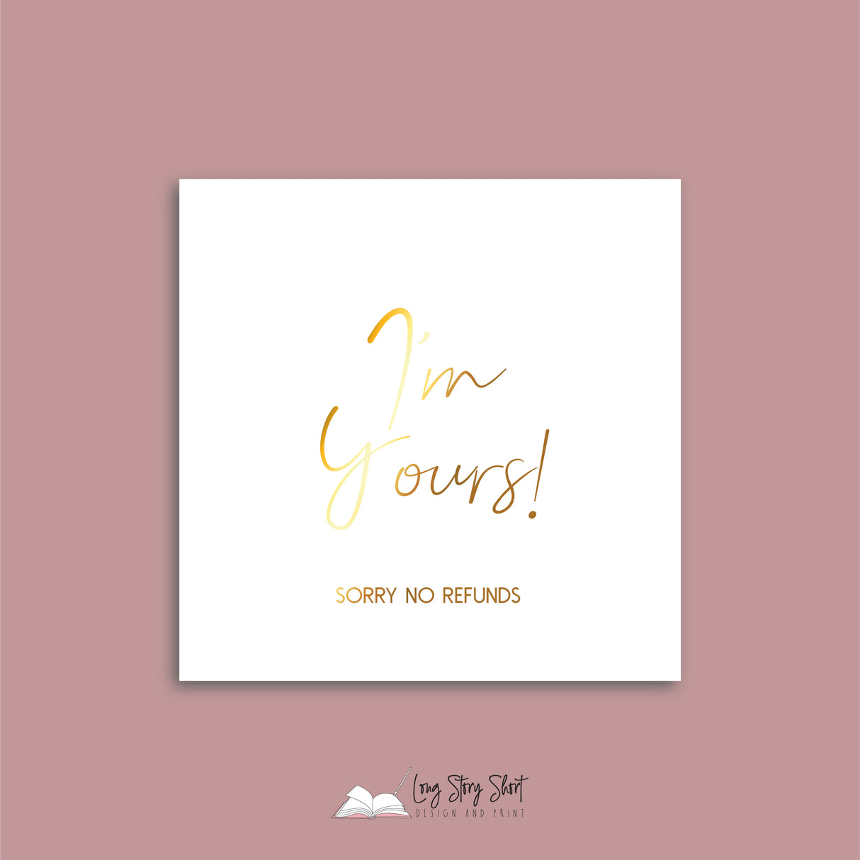 I'm Yours Sorry no refunds Vinyl Label Pack