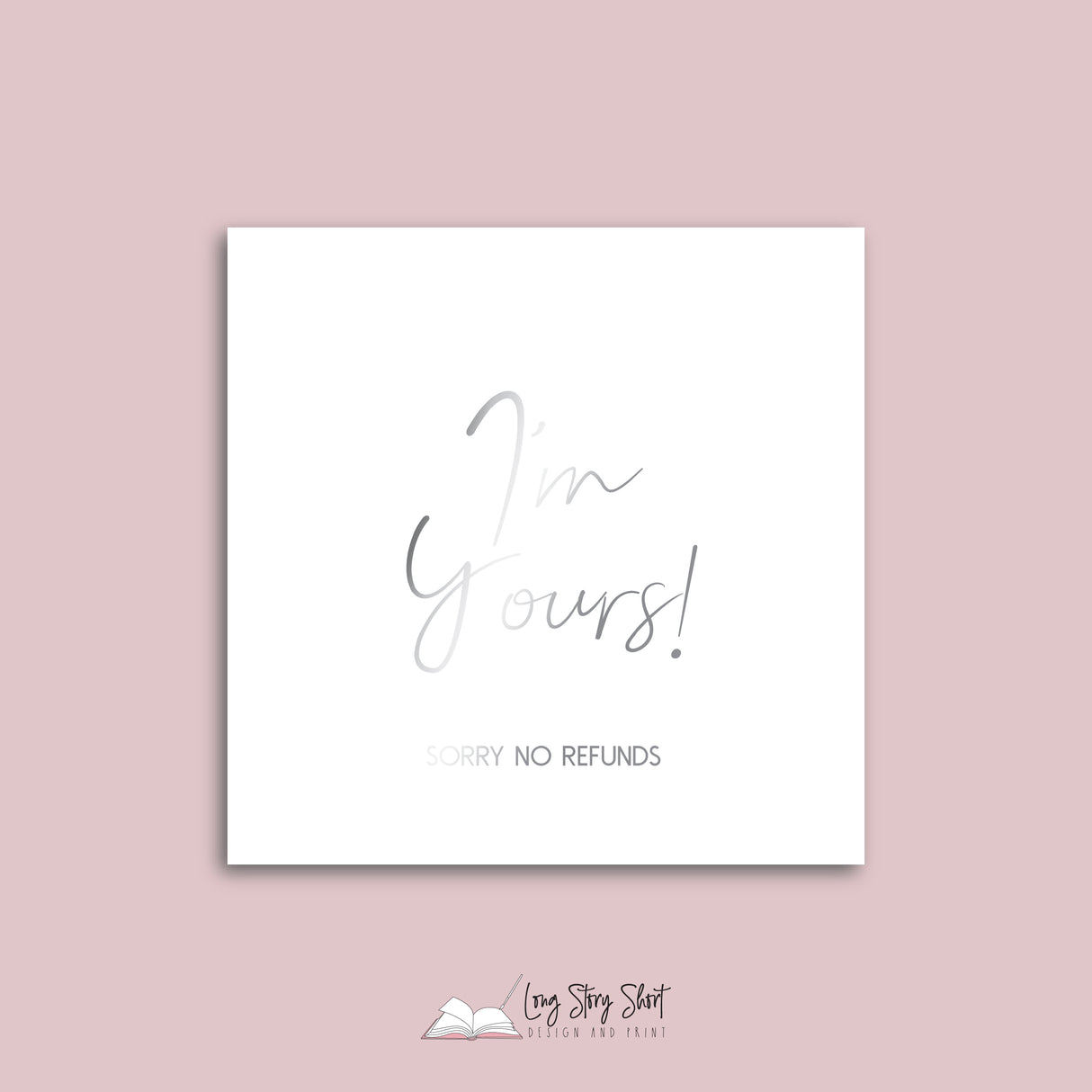 I'm Yours Sorry no refunds Vinyl Label Pack