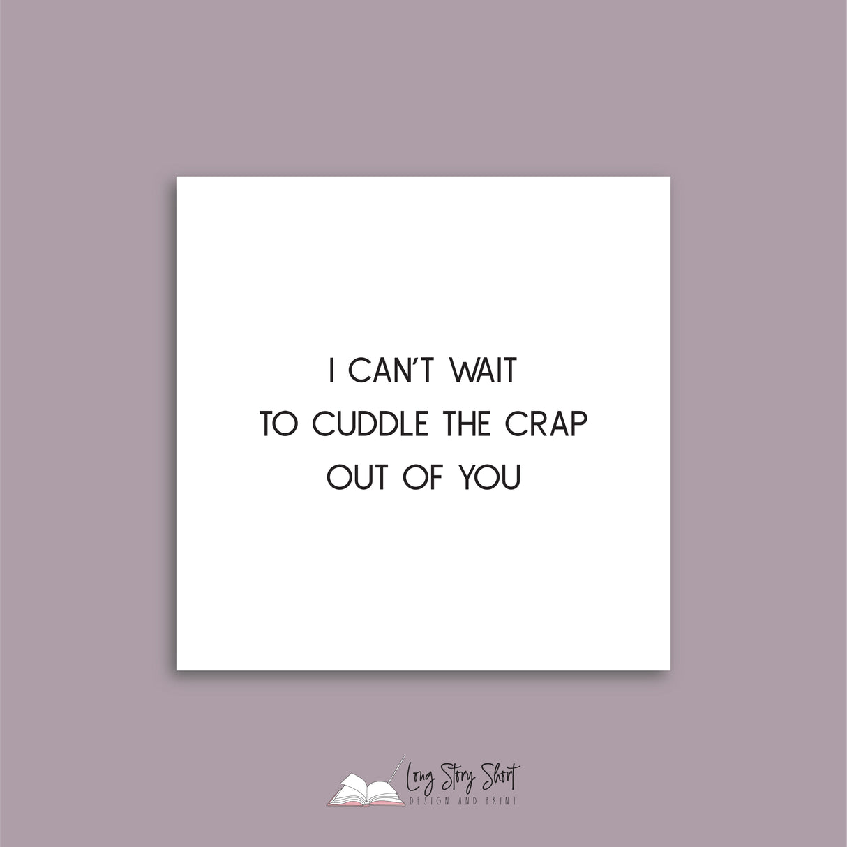 I can't wait to cuddle the crap out of you Vinyl Label Pack