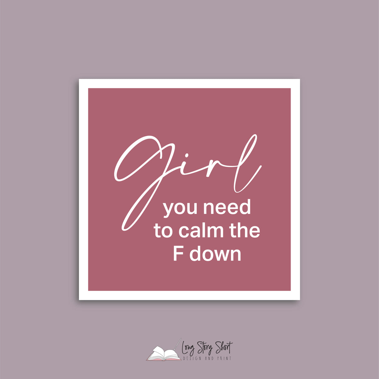 Girl you need to calm the f down Vinyl Label Pack