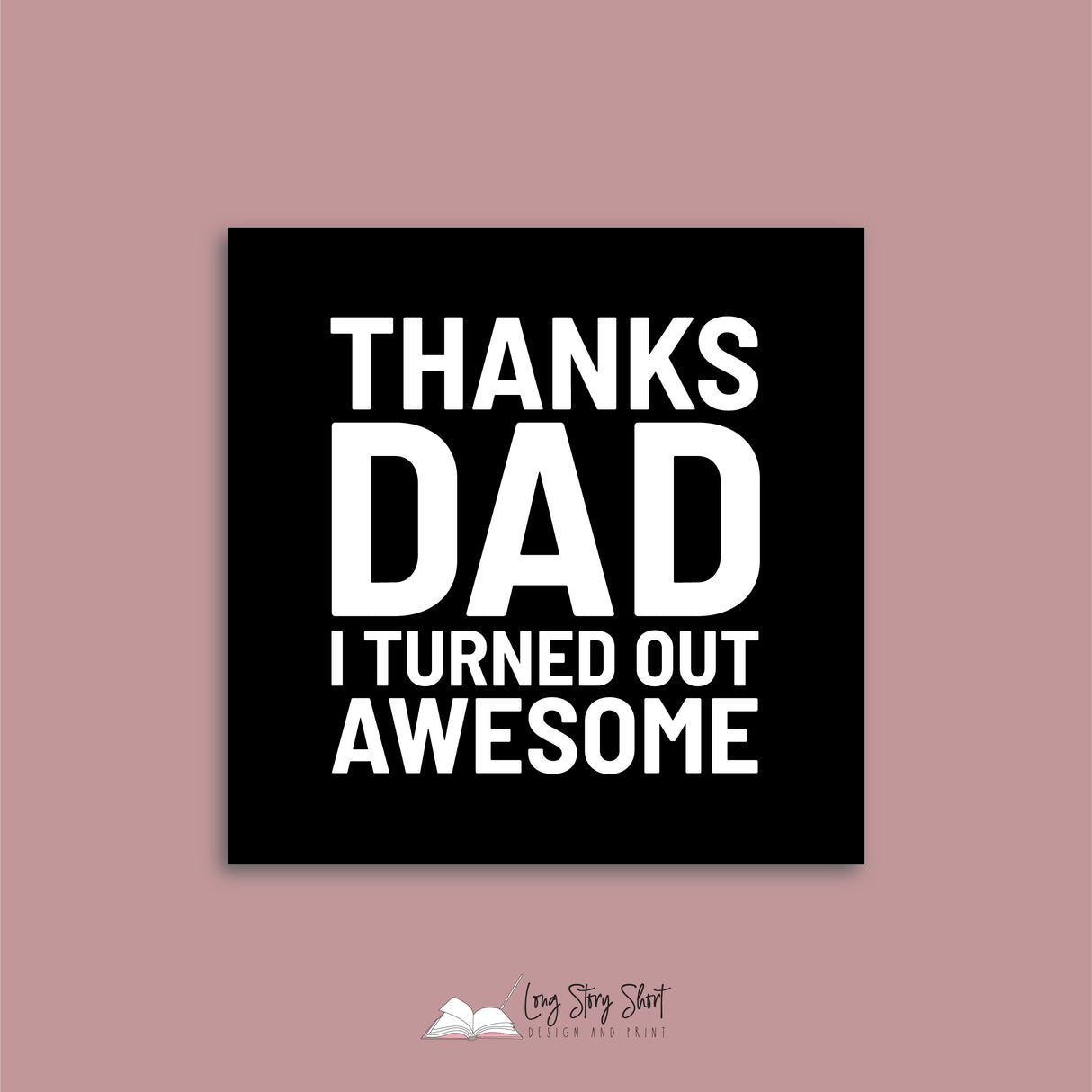 Thanks dad i turned out awesome Vinyl Label Pack