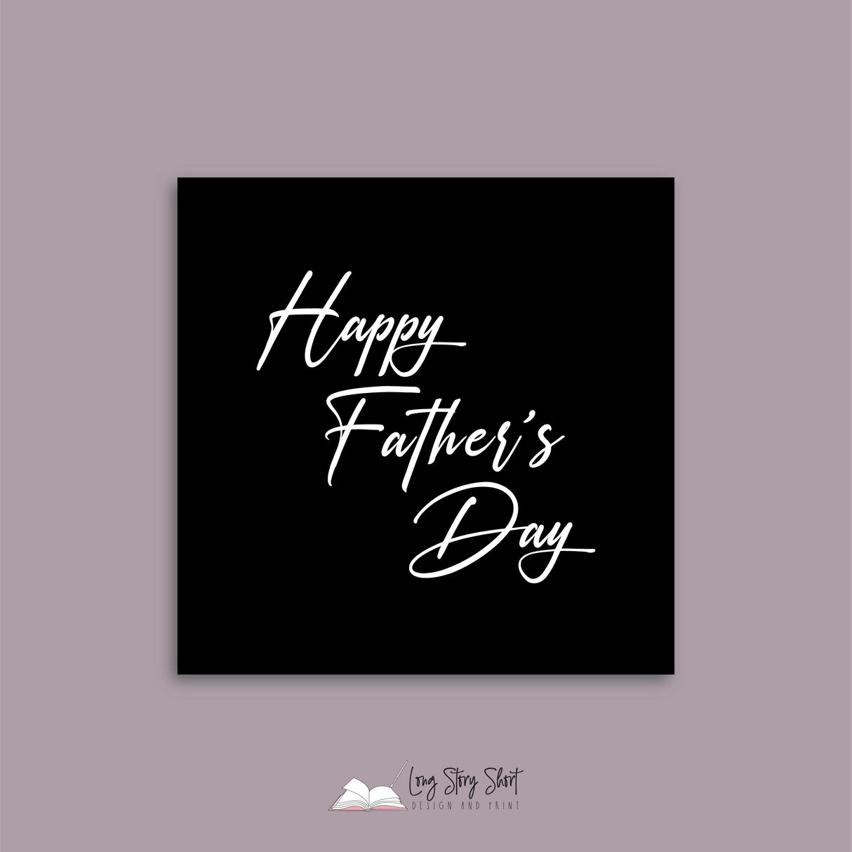 Happy Fathers Day Pack 2 (Black, White, Foil options)