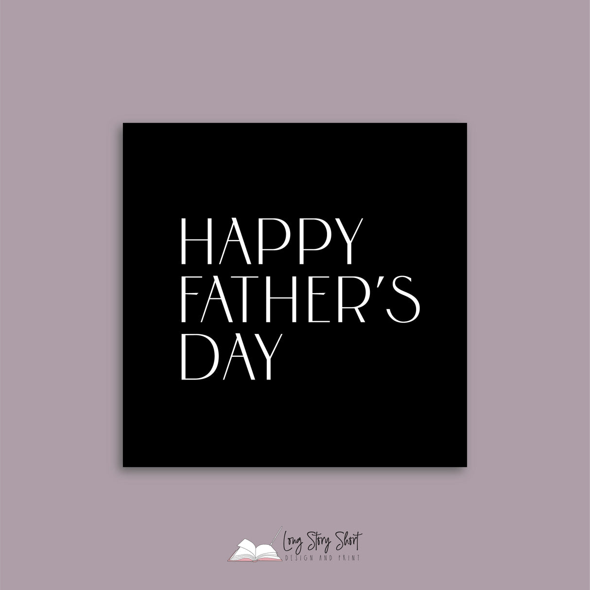 Happy Fathers Day Pack 3 (Black, White, Foil options)