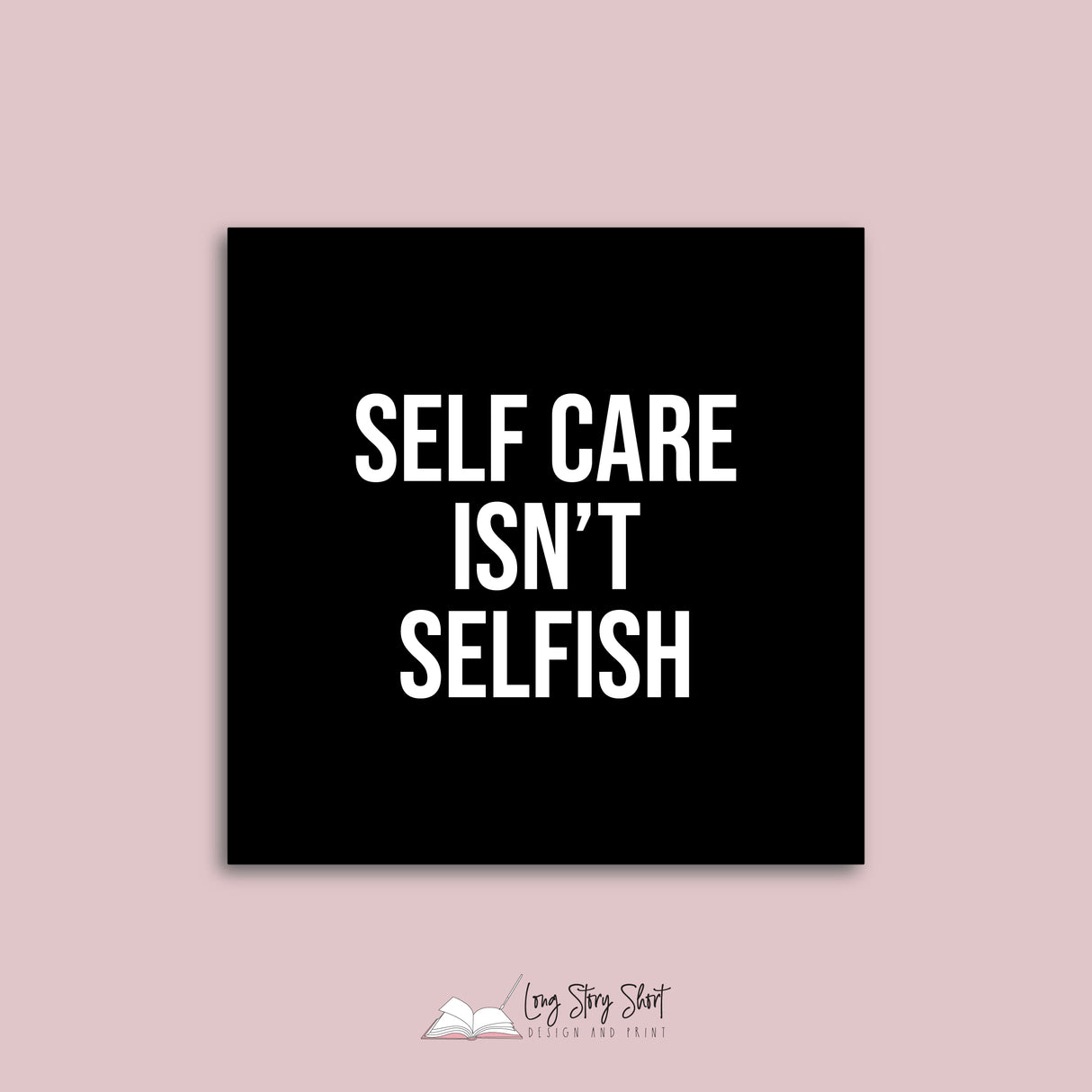 Selfcare isn't selfish Vinyl Label Pack (Black, White, Foil options)