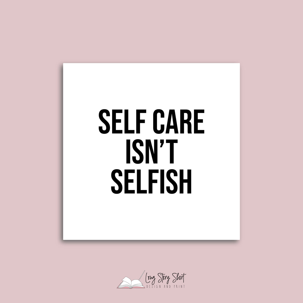 Selfcare isn't selfish Vinyl Label Pack (Black, White, Foil options)