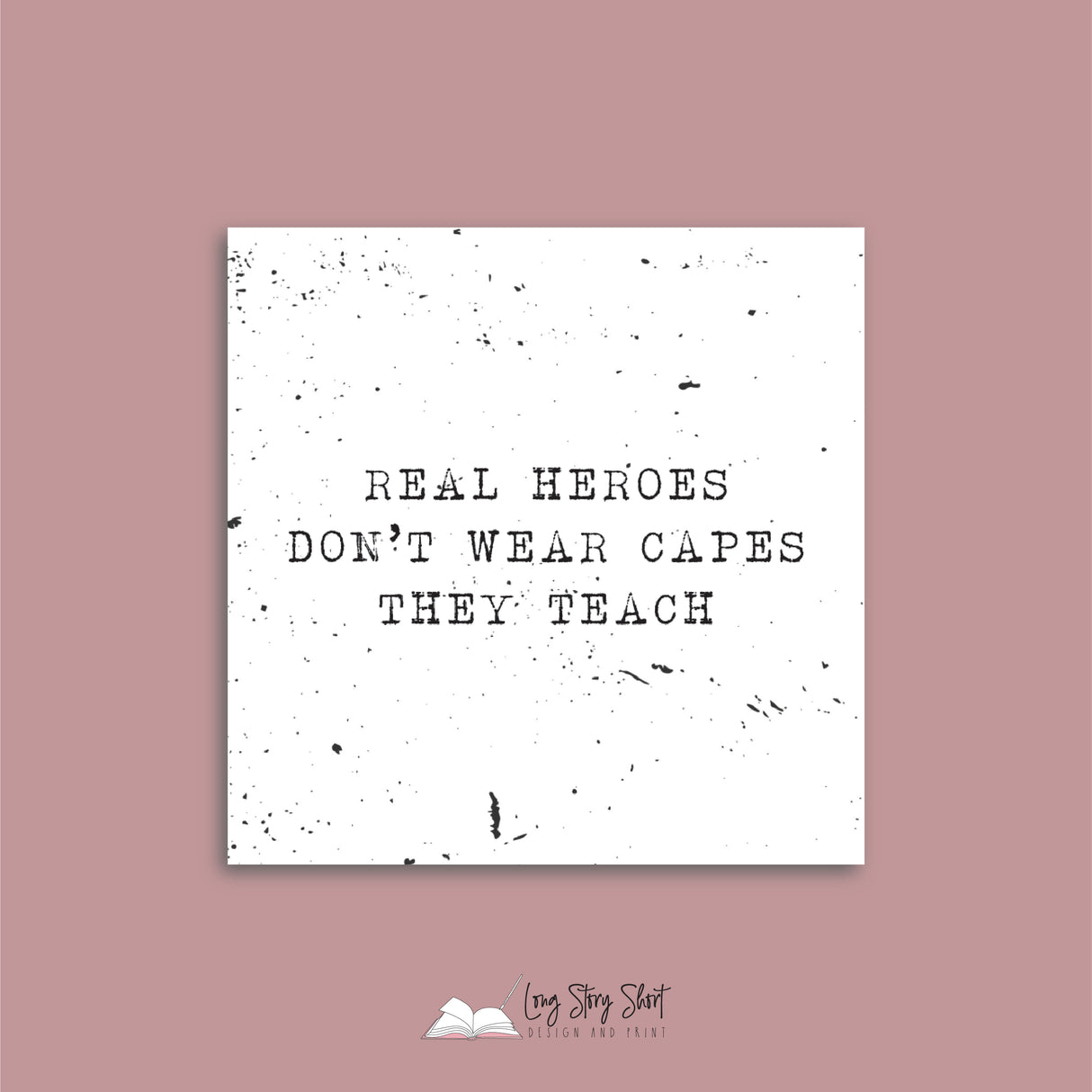 Real heros don't wear capes they teach Vinyl square teacher vinyl Label Pack Matte/Gloss