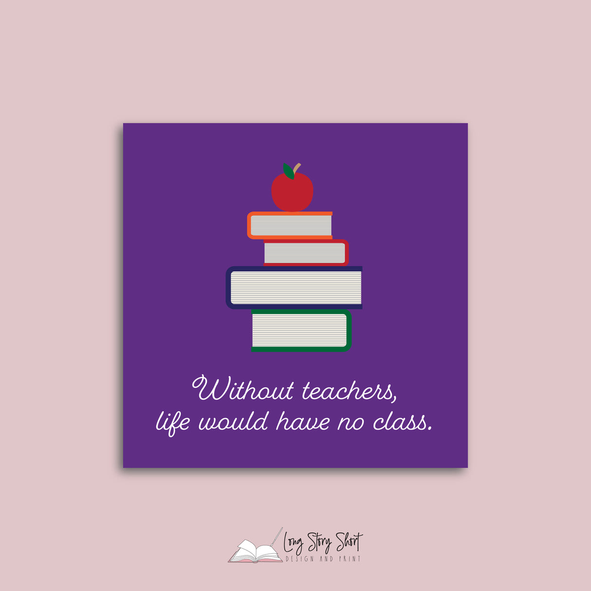 Without teachers like would have no class Square Vinyl Label Pack C Matte/Gloss