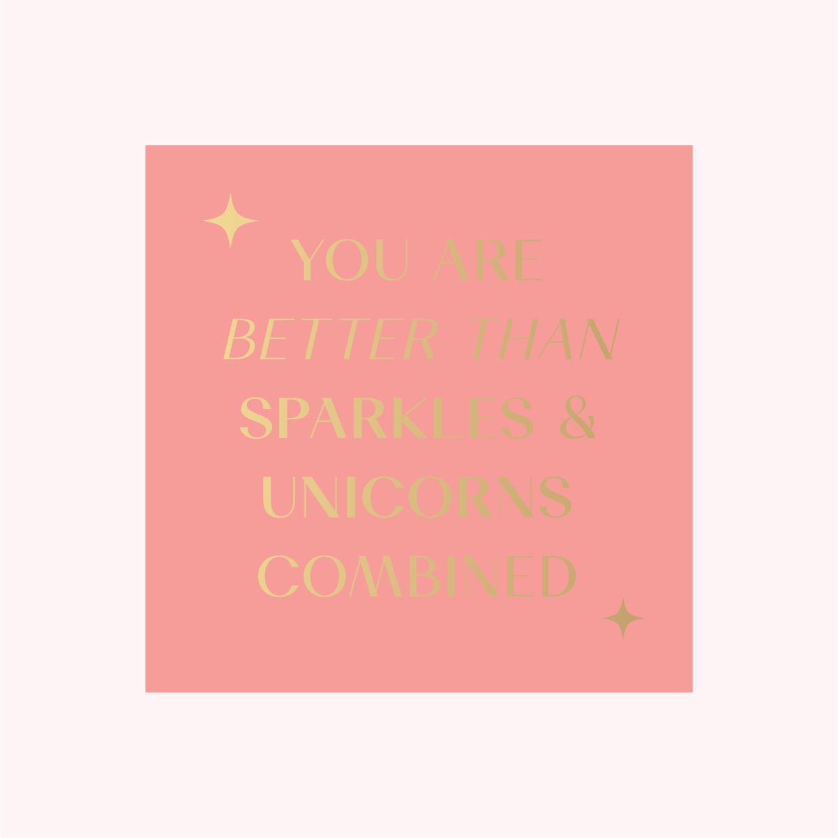 ColourPop Collection - Greetings Edition - You are better than Sparkles and Unicorns combined - SQUARE - FOIL