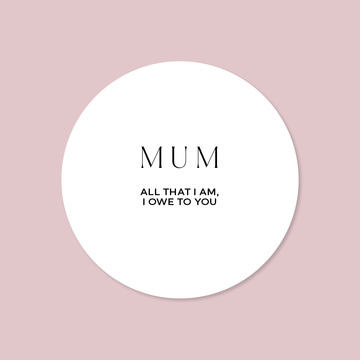 Minimalist Collection Mothers Day - DESIGN THREE - ROUND - FOIL
