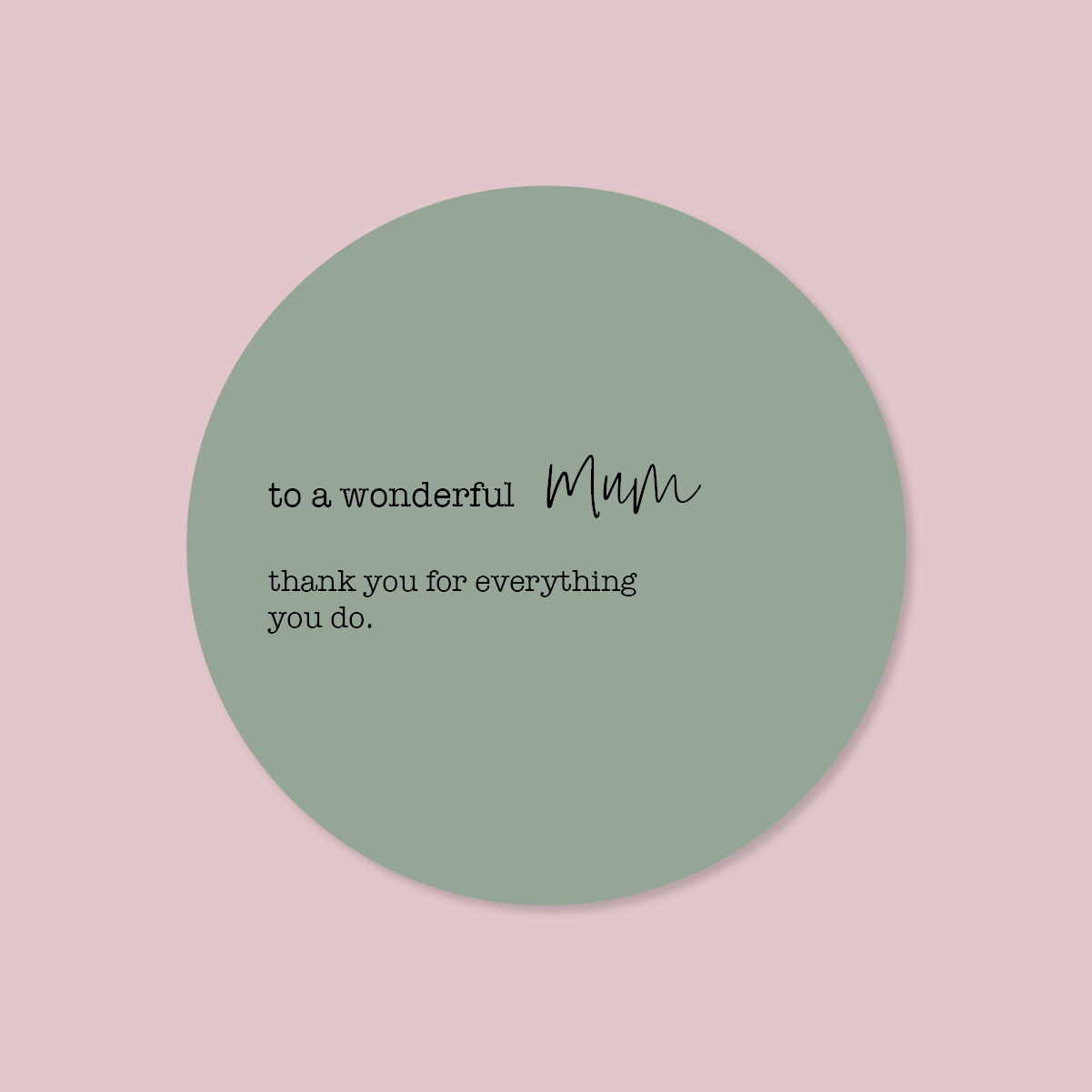 Minimalist Collection Mothers Day - DESIGN FOUR - ROUND - FOIL