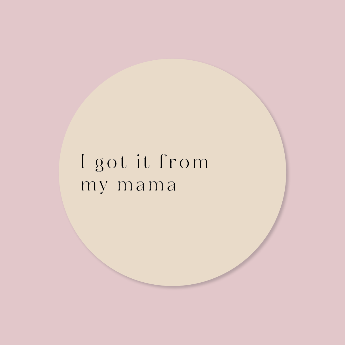 Minimalist Collection Mothers Day - DESIGN SEVEN - ROUND - FOIL