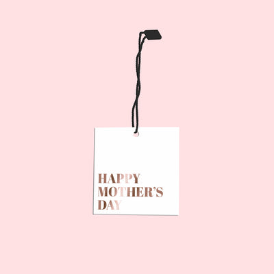 Rose Gold Foiled Swing Tag - Happy Mother's Day