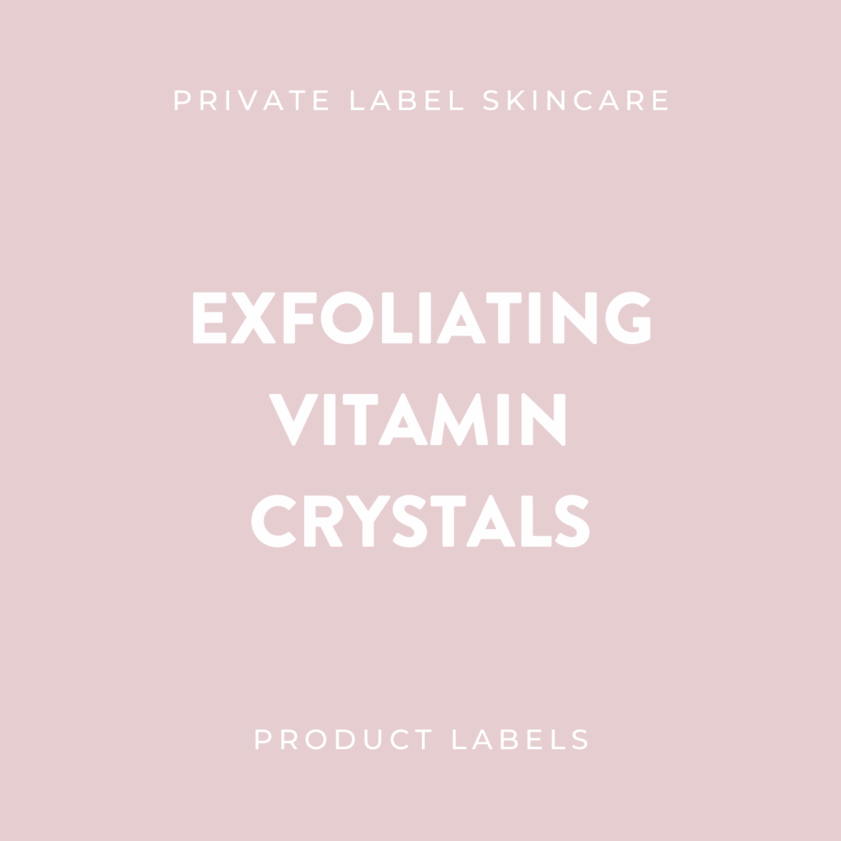 Exfoliating Vitamin Crystals Product Labels (x 20 labels)