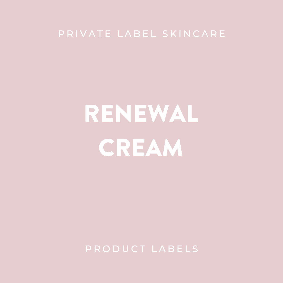 Renewal Cream Product Labels (x 20 labels)