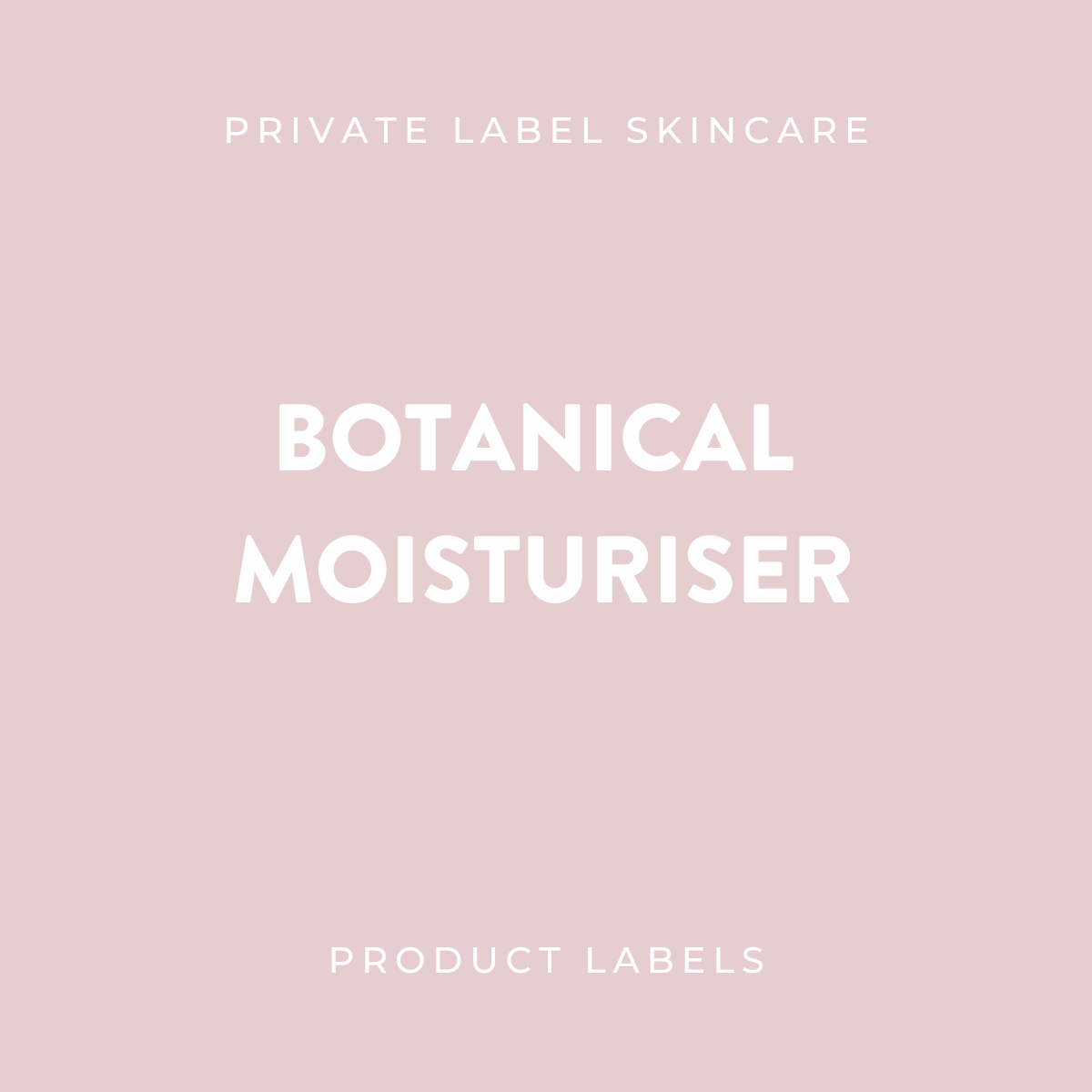 Botanical Moisturiser Product Labels (x 20 labels)