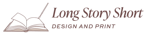 Long Story Short Design and Print