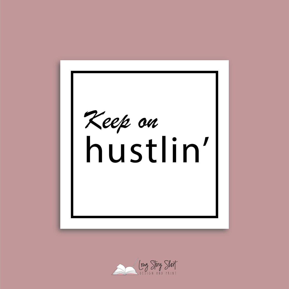 Keep Rustlin Keep on Hustlin' Vinyl Label Packs – Long Story Short Design and Print