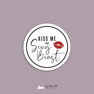 Kiss me you sexy beast Valentines Day Round Vinyl Label Pack