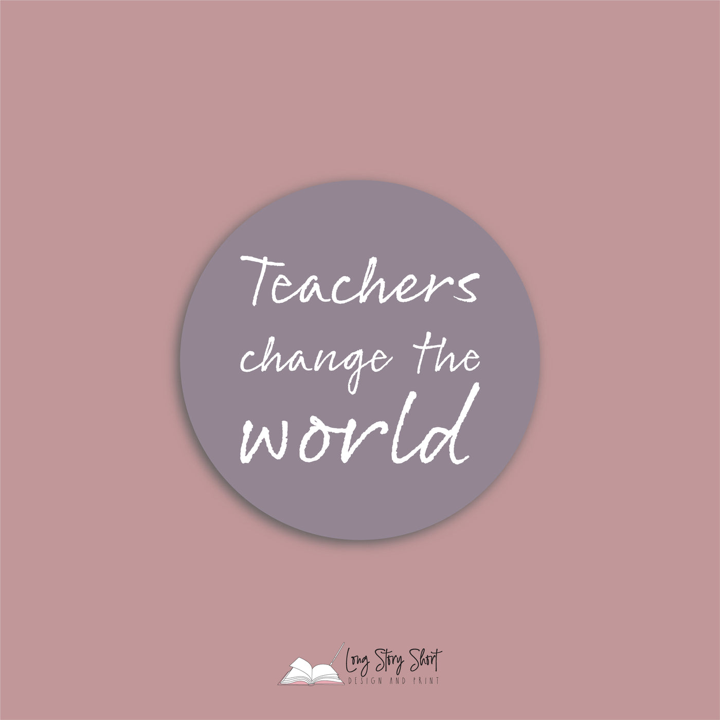 Teachers Change The World Round Vinyl Label Pack Matte/Gloss