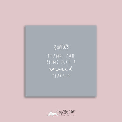 Thank You for being such a sweet Teacher Appreciation Vinyl Label Pack