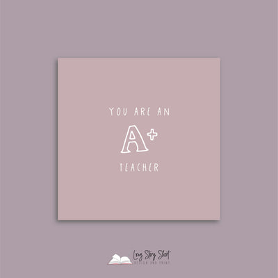 You are an A+ Teacher Appreciation Vinyl Label Pack