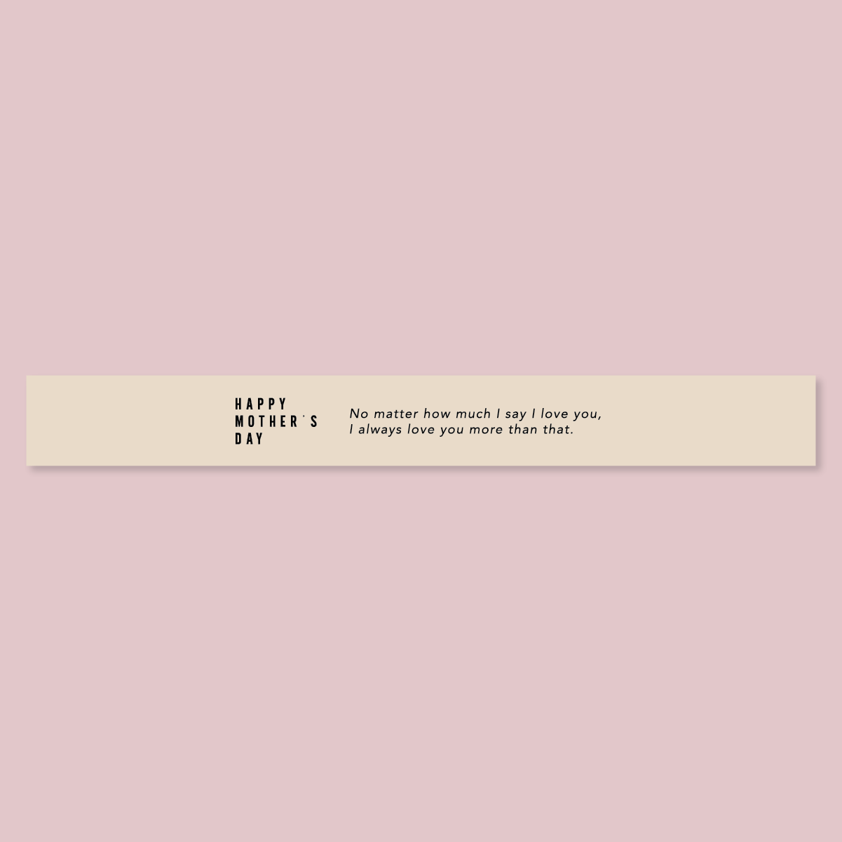 Minimalist Collection Mothers Day - Design Eight - Travel Tin Wrap - Matte/Gloss