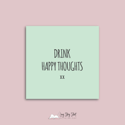 Drink Happy Thoughts Vinyl Label Pack