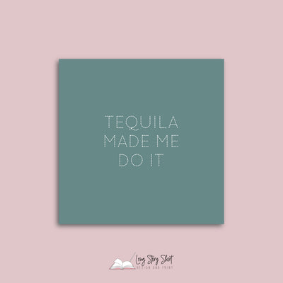 Tequila made me do it Vinyl Label Pack