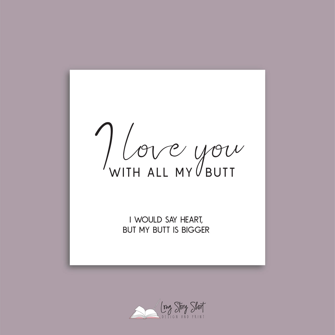 I love you with all my butt Vinyl Label Pack
