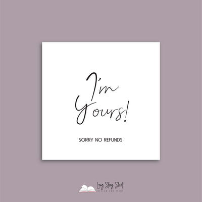 I'm Yours Sorry no refunds Vinyl Label Pack