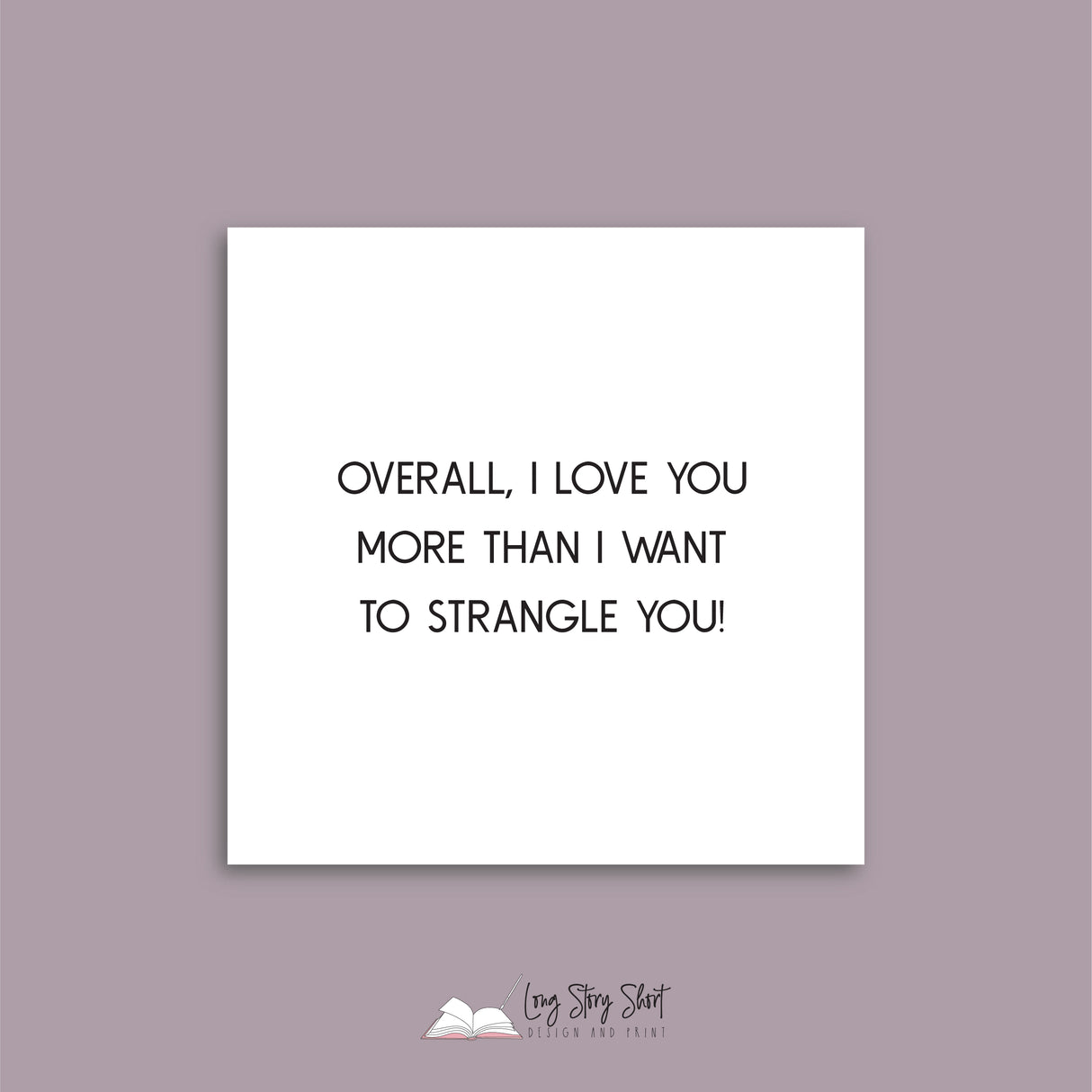Overall, I love you more than I want to strangle you Vinyl Label Pack