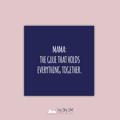 Mama The Glue that holds everything together Vinyl Label Pack