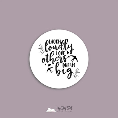 Laugh loudly love others dream big White Vinyl Label Pack