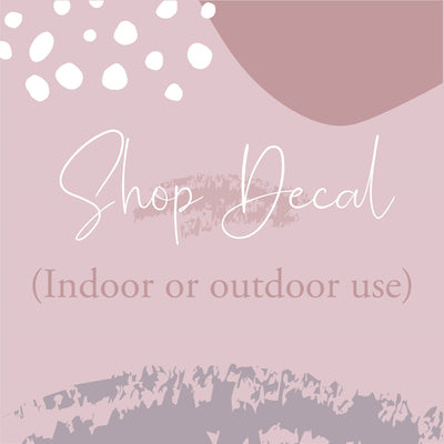 Shop Decal (indoor or outdoor use)