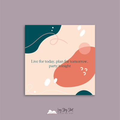 Live for today Plan for tomorrow Vinyl Label Pack