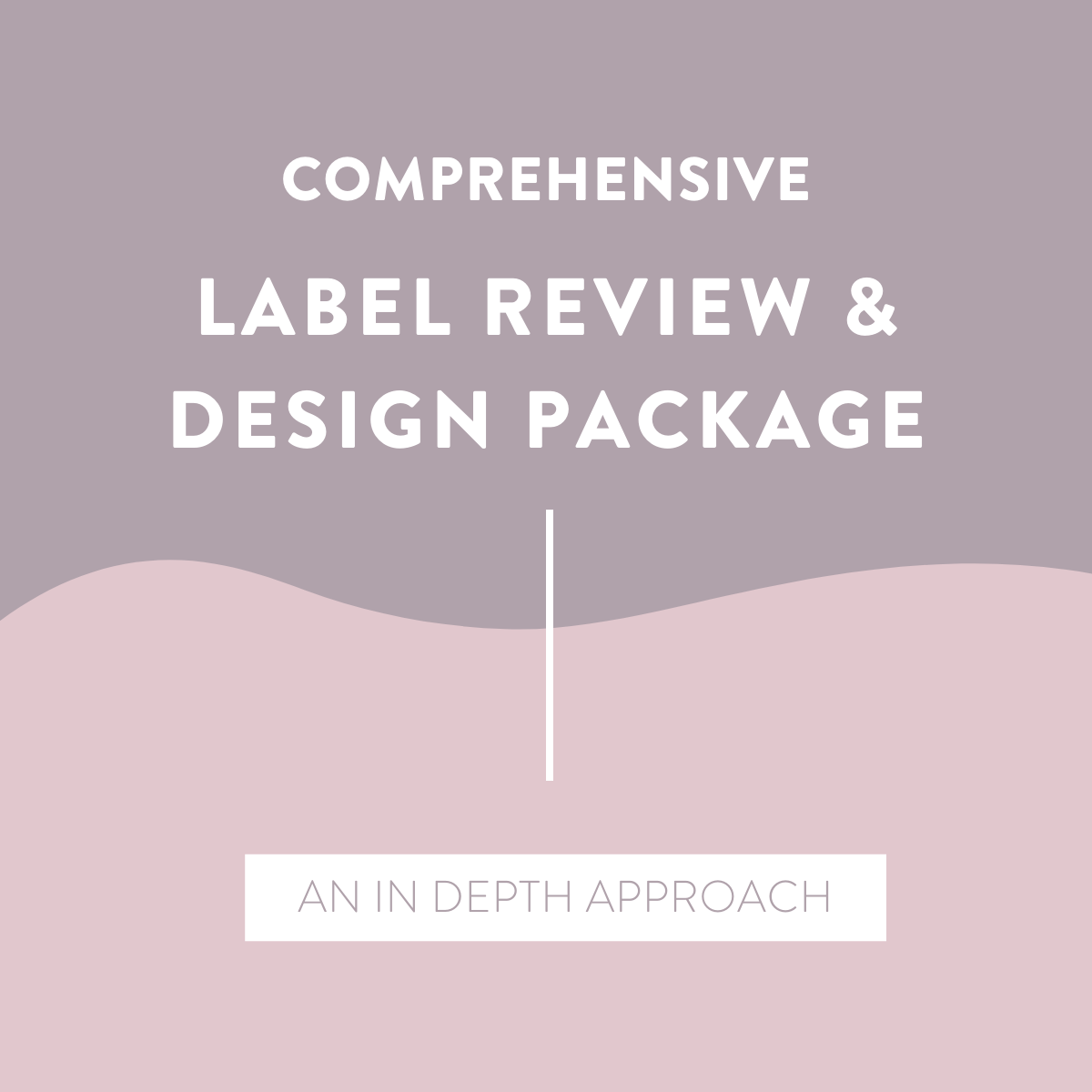 Comprehensive Label Review and Design Package